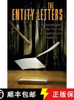【3-4周达】The Entity Letters: A Sociologist on the Trail of a Supernatural Mystery [9781938398797]