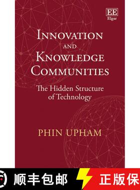 【3-4周达】Innovation and Knowledge Communities - The Hidden Structure of Technology: The Hidden Stru... [9781800371828]