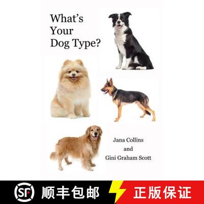 预订 What's Your Dog Type?: A New System for Understanding Yourself and Others, Improving Your Relati... [9781947466128]