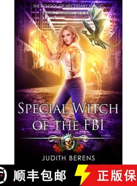 预订 Special Witch of the FBI: School of Necessary Magic: Raine Campbell Book 3 [9781642021417]