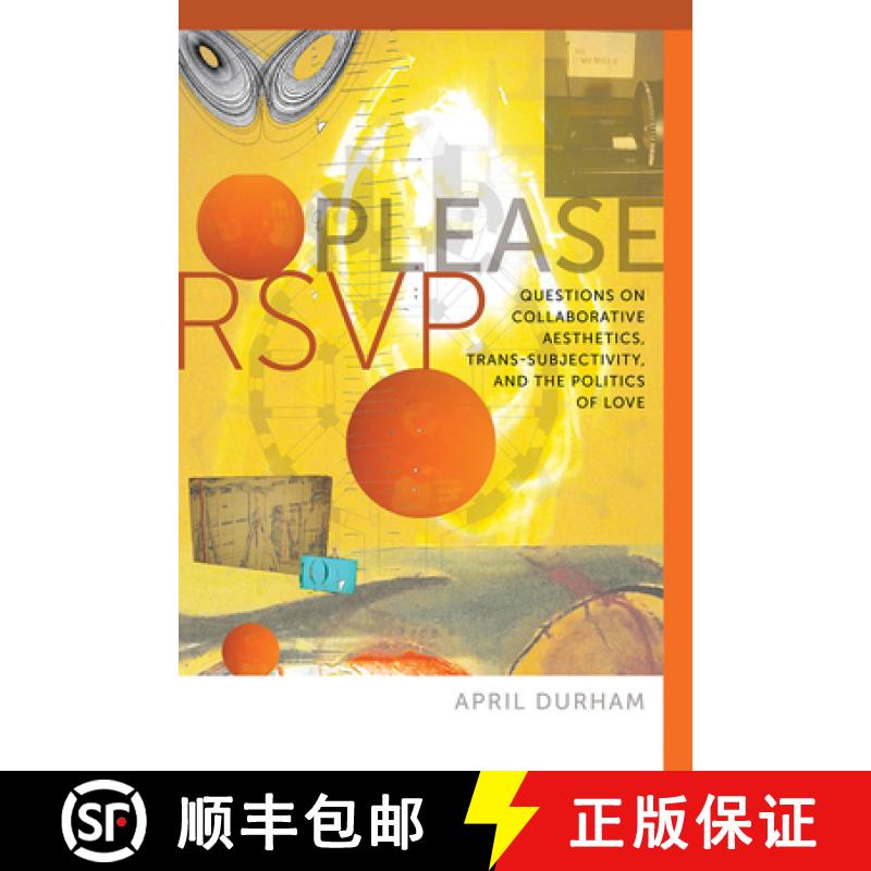 【3-4周达】Please RSVP – Questions on Collaborative Aesthetics, Trans–Subjectivity, and the Politic... [9781512603682]