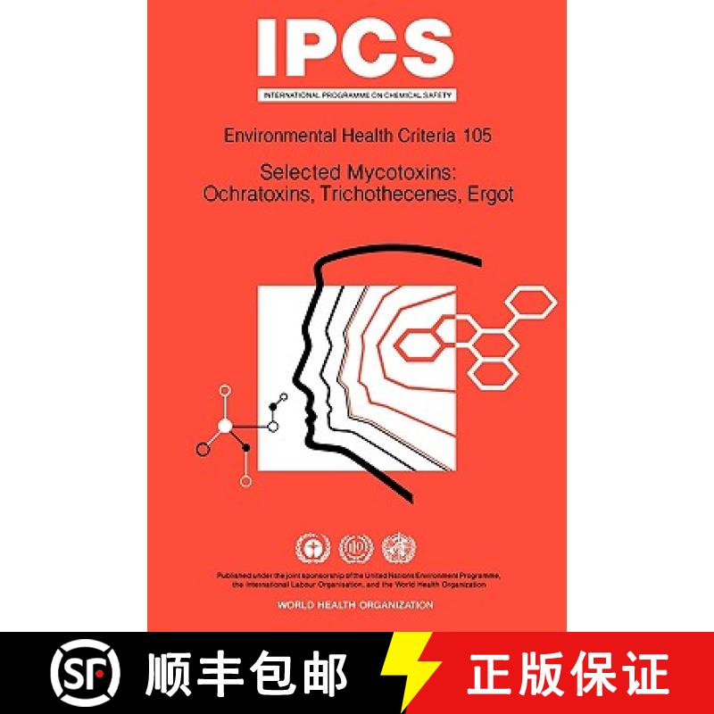 【3-4周达】Selected Mycotoxins: Ochratoxins, Trichothecenes, Ergot: Environmental Health Criteria Ser... [9789241571050]