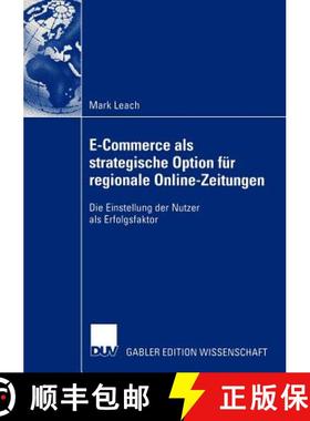 【3-4周达】E-Commerce als strategische Option für regionale Online-Zeitungen : Die Einstellung der N... [9783824478842]