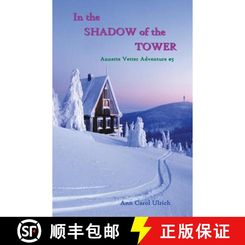 预订 In the Shadow of the Tower: Annette Vetter Adventure #5 [9780944851425]
