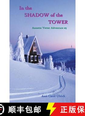 预订 In the Shadow of the Tower: Annette Vetter Adventure #5 [9780944851425]