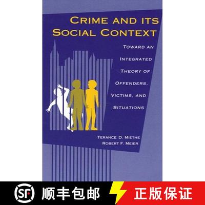【3-4周达】Crime and its Social Context : Toward an Integrated Theory of Offenders, Victims, and Situ... [9780791419021]
