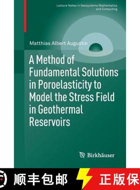 【3-4周达】A Method of Fundamental Solutions in Poroelasticity to Model the Stress Field in Geotherma... [9783319170787]