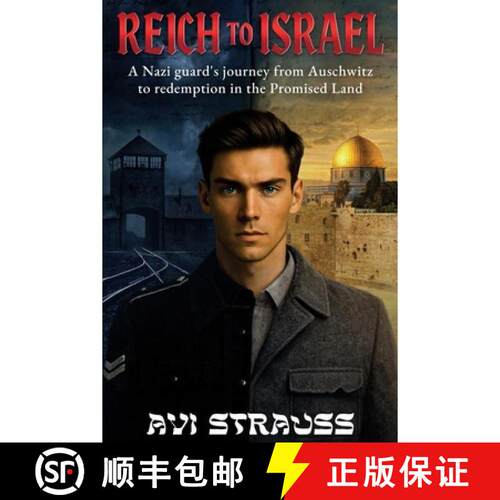 【3-4周达】Reich to Israel: A Nazi guard's journey from Auschwitz to redemption in the Promised Land [9798995881810]