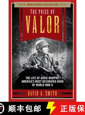 【3-4周达】The Price of Valor: The Life of Audie Murphy, America's Most Decorated Hero of World War II [9781621575849]