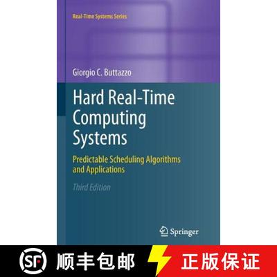 【3-4周达】Hard Real-Time Computing Systems : Predictable Scheduling Algorithms and Applications [9781461430193]