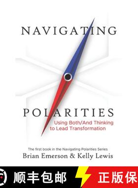 预订 Navigating Polarities: Using Both/And Thinking to Lead Transformation [9781733382830]