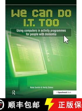 【3-4周达】We Can Do I.T. Too: Using Computers in Activity Programmes for People with Dementia [9780863888328]