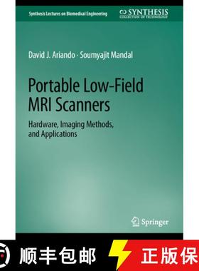 【3-4周达】Portable Low-Field MRI Scanners: Hardware, Imaging Methods, and Applications [9783031602290]