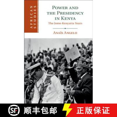 【3-4周达】Power and the Presidency in Kenya: The Jomo Kenyatta Years - Power and the Presidency in K... [9781108494045]