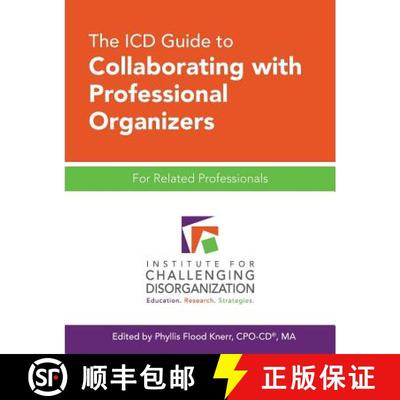 【2-3周达】The ICD Guide to Collaborating with Professional Organizers: For Related Professionals [9781937933005]