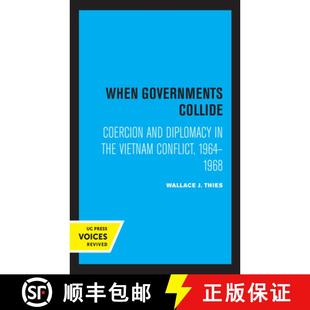 Conflict 4周达 Collide Governments and Vietnam 1964 the When Diplomacy 9780520330603 1968 Coercion