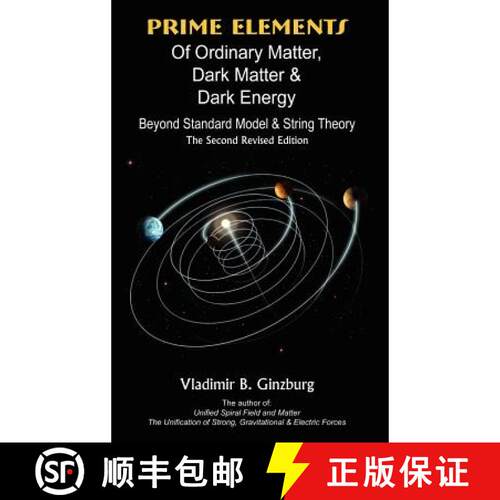 【3-4周达】精装 Prime Elements of Ordinary Matter, Dark Matter & Dark Energy - Beyond Standard Model ... [9781430318743]