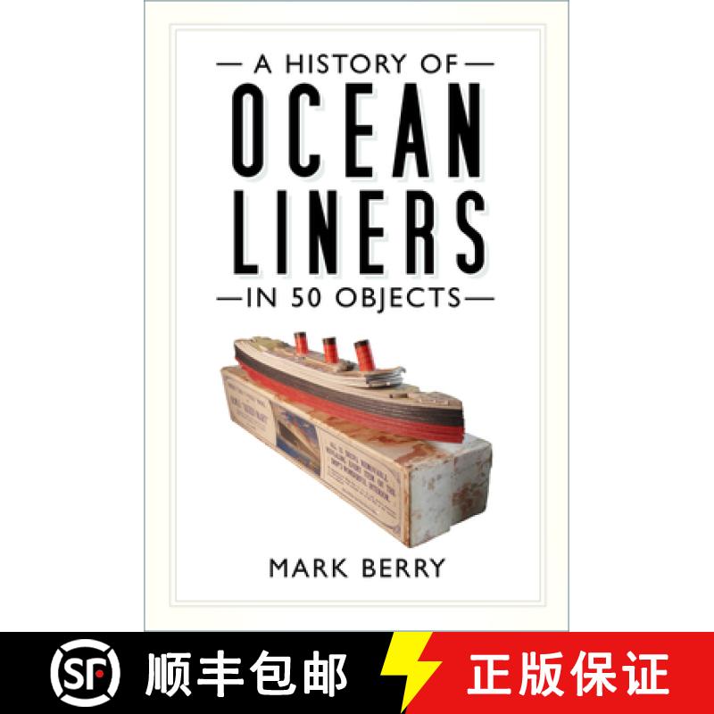【2-3周达】A History of Ocean Liners in 50 Objects [9780750994323]