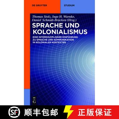 【3-4周达】Sprache und Kolonialismus：Eine interdisziplinäre Einführung zu Sprache und Kommunikatio... [9783110351330]