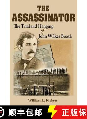 【3-4周达】The Assassinator: The Trial and Hanging of John Wilkes Booth [9781627872706]