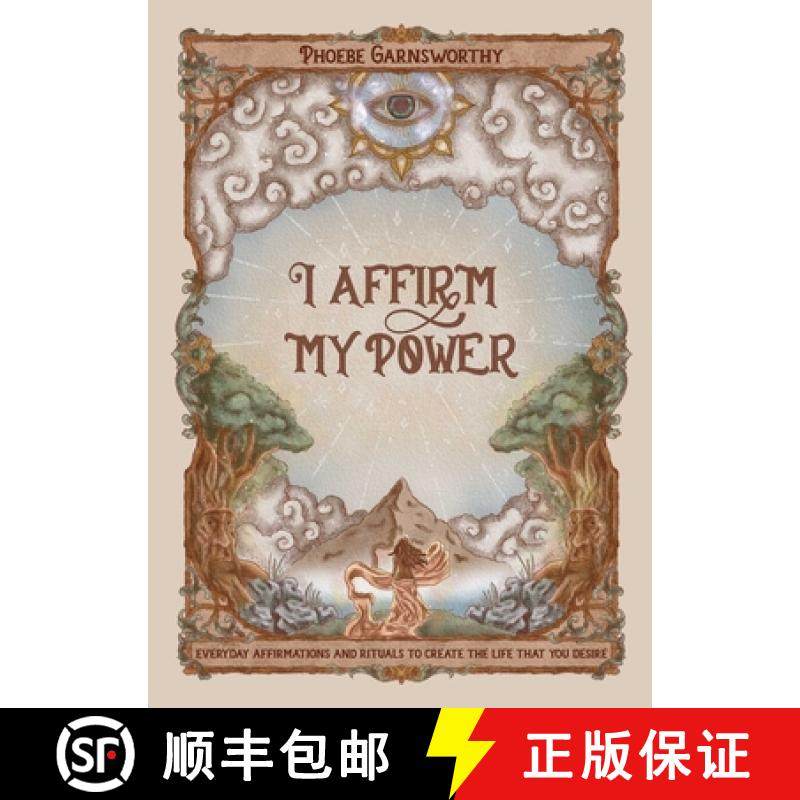 【3-4周达】I Affirm My Power: Everyday Affirmations and Rituals to Create the Life That You Desire [9781524879334]