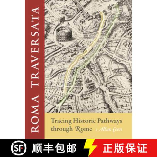 【3-4周达】Roma Traversata: Tracing Historic Pathways Through Rome [9781501762901]