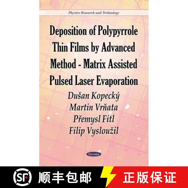 【3-4周达】Deposition of Polypyrrole Thin Films by Advanced Method-Matrix Assisted Pulsed Laser Evapo... [9781612096230]