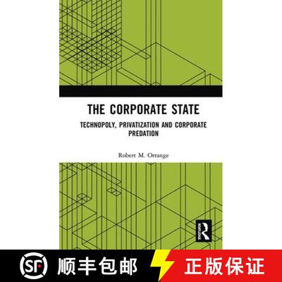 【3-4周达】精装 The Corporate State: Technopoly, Privatization and Corporate Predation [9780367366858]
