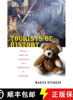 预订 Tourists of History: Memory, Kitsch, and Consumerism from Oklahoma City to Ground Zero [9780822341222]
