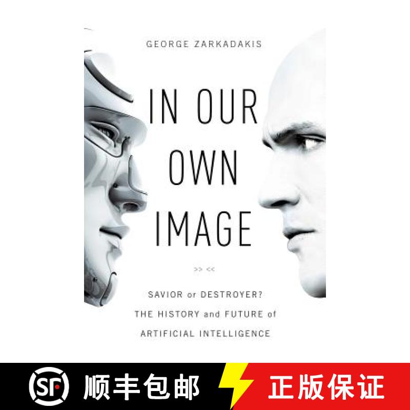 【3-4周达】In Our Own Image - Savior or Destroyer? The History and Future of Artificial Intelligence [9781605989648]