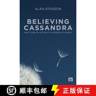 【3-4周达】精装 Believing Cassandra: How to Be an Optimist in a Pessimist's World [9781849711715]