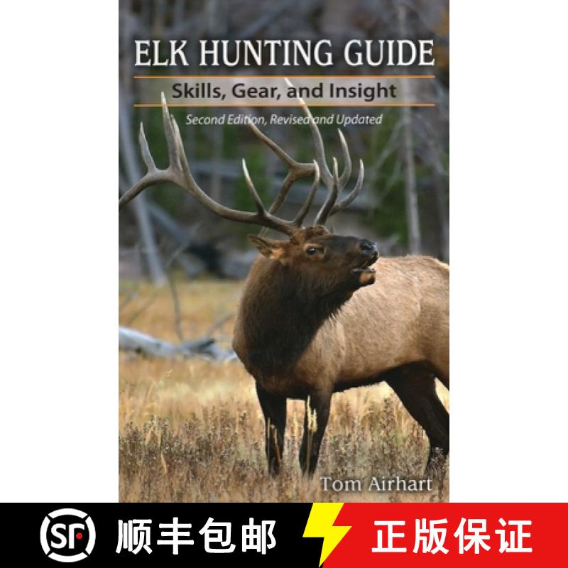 【3-4周达】Elk Hunting Guide: Skills, Gear, and Insight [9780811710923]