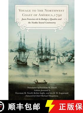 预订 Voyage to the Northwest Coast of America, 1792 – Juan Francisco De La Bodega Y Quadra and the N... [9780806192239]