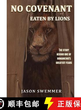 【3-4周达】No Covenant: Eaten by lions - The story behind one of humankind's greatest fears. [9780645463101]
