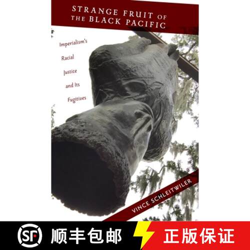 【3-4周达】精装 Strange Fruit of the Black Pacific – Imperialism`s Racial Justice and Its Fugitives [9781479864690]