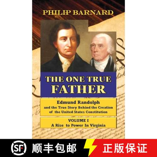 【3-4周达】The One True Father: Edmund Randolph and the True Story Behind the Creation of the United ... [9798894991030]