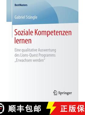 【3-4周达】Soziale Kompetenzen lernen : Eine qualitative Auswertung des Lions-Quest Programms Erwac... [9783658106515]