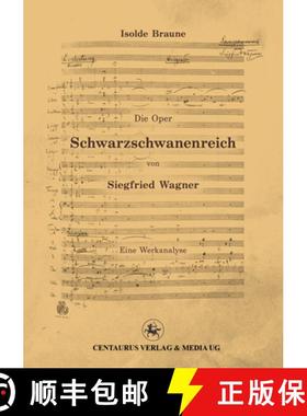 【3-4周达】Die Oper Schwarzschwanenreich von Siegfried Wagner: Werkanalyse [9783862261994]
