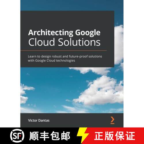 预订 Architecting Google Cloud Solutions: Learn to design robust and future-proof solutions with Goog... [9781800563308]