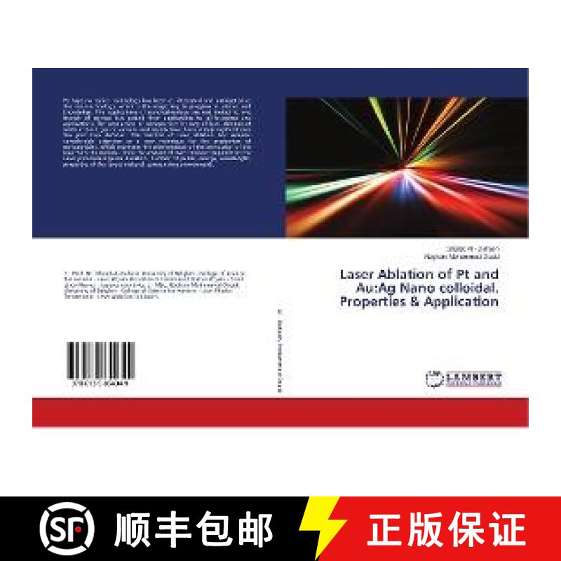预订 Laser Ablation of Pt and Au:Ag Nano colloidal, Properties & Application [9786139854349]