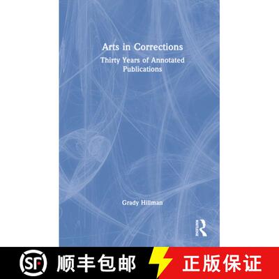 【3-4周达】Arts in Corrections: Thirty Years of Annotated Publications [9781032310947]