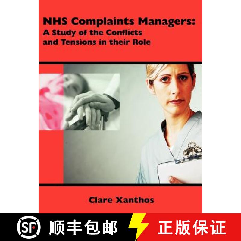 【2-3周达】NHS Complaints Managers: A Study of the Conflicts and Tensions in their Role [9781581122688]