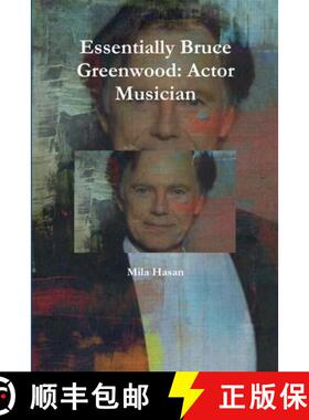 【3-4周达】Essentially Bruce Greenwood: Actor Musician [9781326589097]