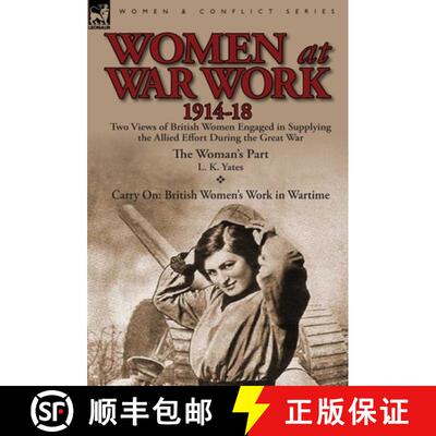 【3-4周达】Women at War Work 1914-18: Two Views of British Women Engaged in Supplying the Allied Effo... [9780857068927]