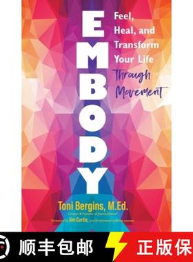 【3-4周达】Embody: Feel, Heal, and Transform Your Life Through Movement [9780757325007]