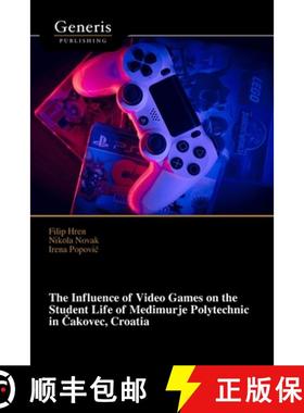 【3-4周达】The Influence of Video Games on the Student Life of Međimurje Polytechnic in Čak... [9798892485746]