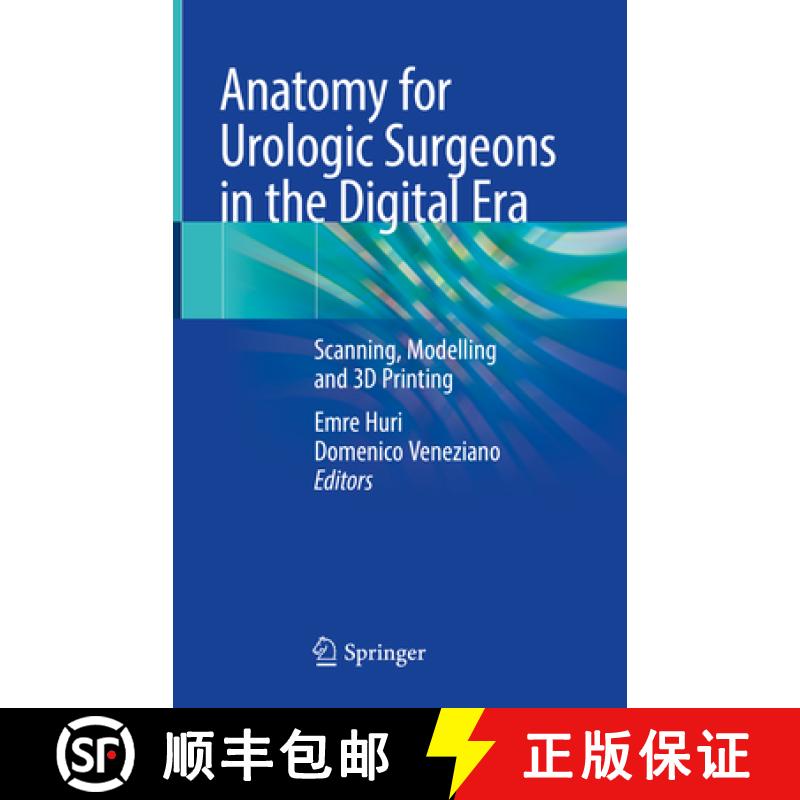【3-4周达】Anatomy for Urologic Surgeons in the Digital Era: Scanning, Modelling and 3D Printing [9783030594787]
