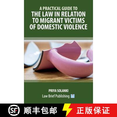 【3-4周达】A Practical Guide to the Law in Relation to Migrant Victims of Domestic Violence [9781913715946]