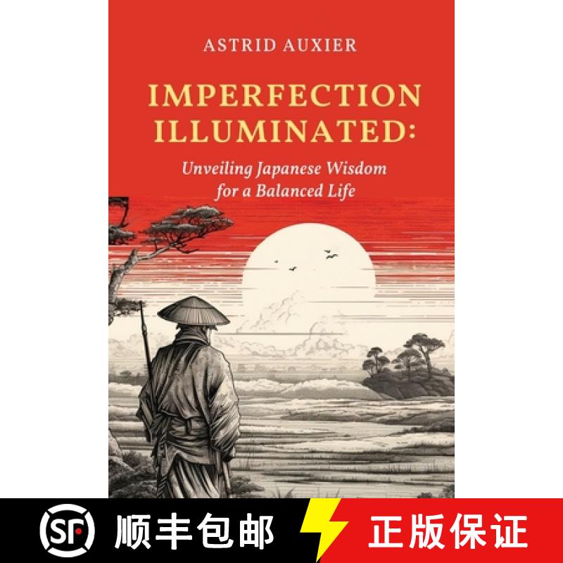 【2-3周达】Imperfection Illuminated: Unveiling Japanese Wisdom for a Balanced Life [9781954145467]