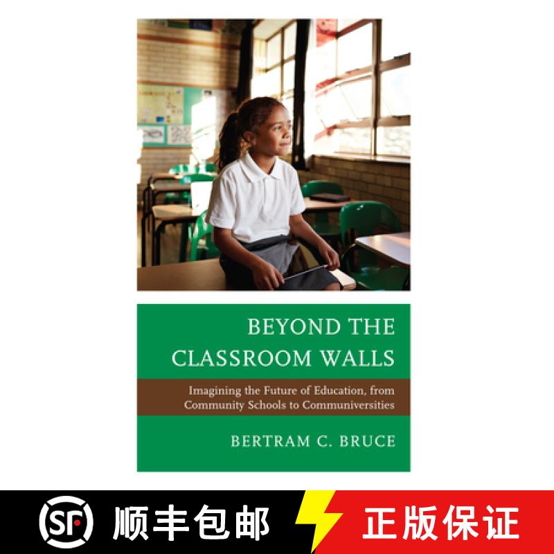 预订 Beyond the Classroom Walls : Imagining the Future of Education, from Community Schools to Commun... [9781475867114]